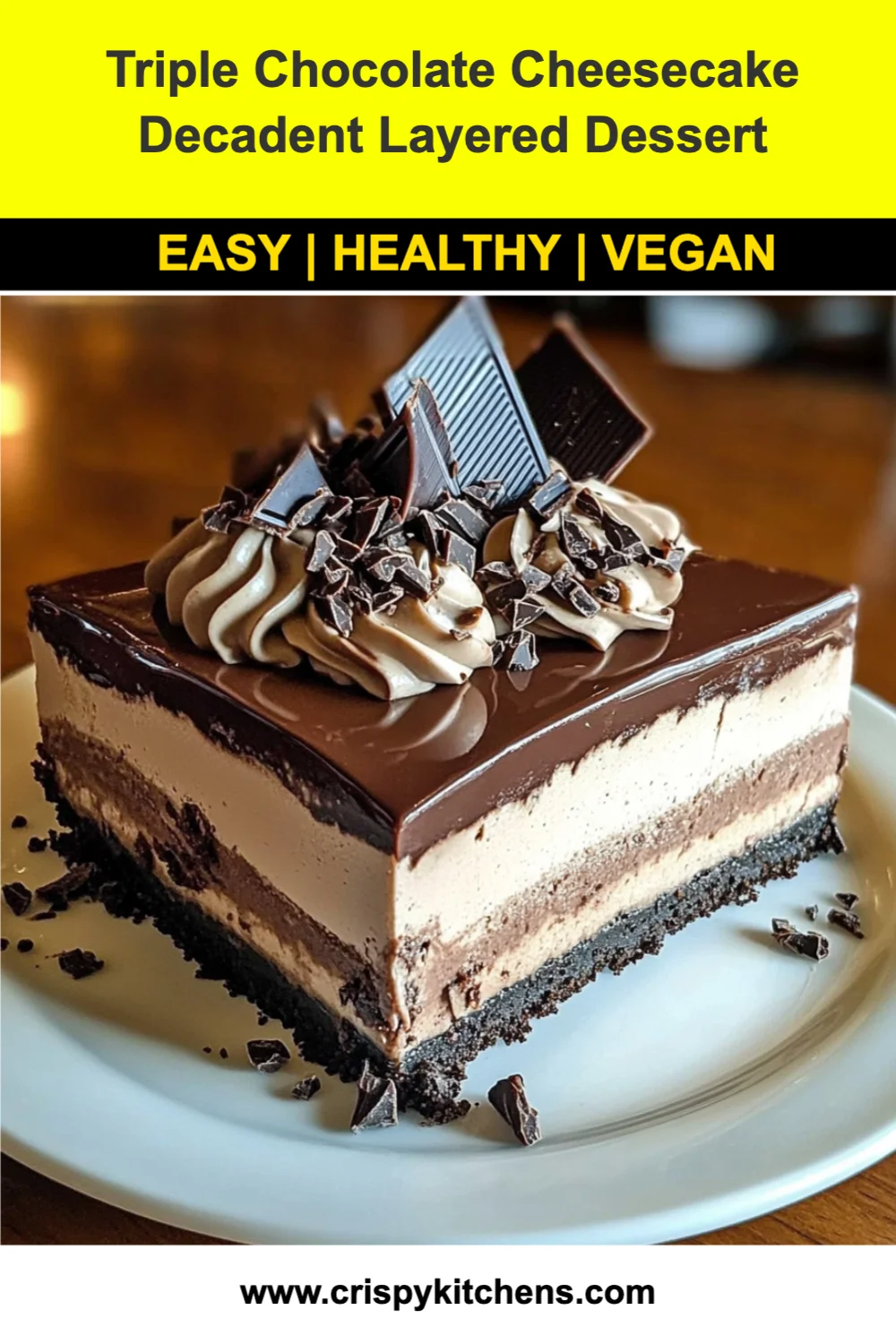 Triple Chocolate Cheesecake Decadent Layered Dessert